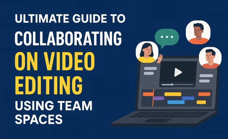  Collaboration Tips: Working with Other Editors