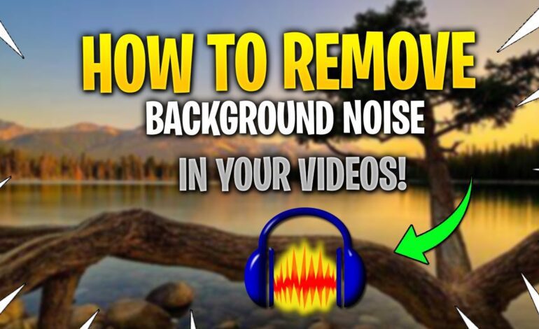  How to Remove Background Noise from Your Videos