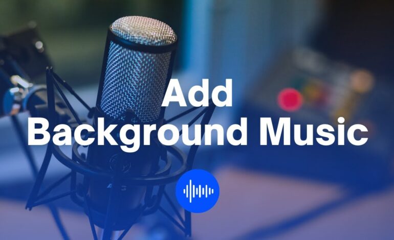  How to Add and Mix Background Music Without Overpowering Dialogue