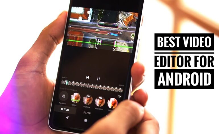  Android Video Editing: Top Apps and Techniques